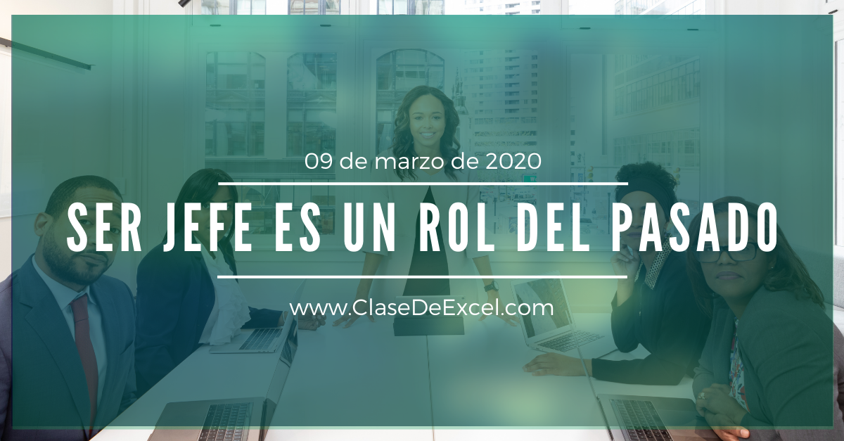 Ser Jefe es un Rol del Pasado