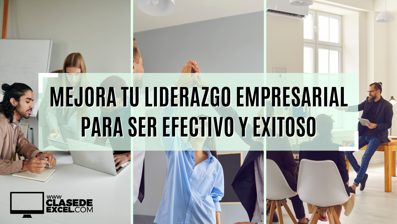 Mejorar Tu Liderazgo Empresarial