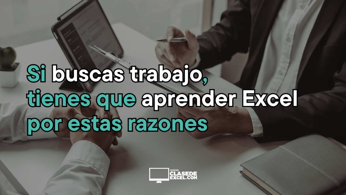 Si buscas trabajo, tienes que aprender Excel por estas razones