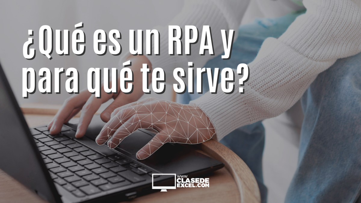 ¿Qué es un RPA y para qué te sirve?