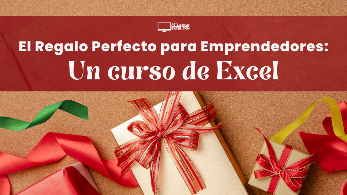 El Regalo Perfecto para Emprendedores: un curso de Excel