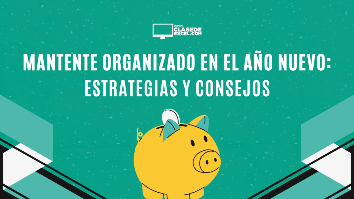 Mantente organizado en el año nuevo: estrategias y consejos