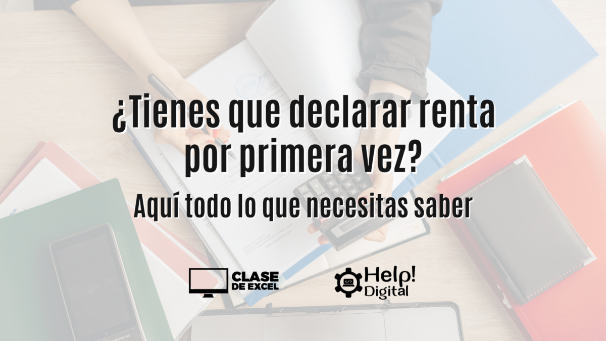 ¿Tienes que declarar renta por primera vez? Aquí todo lo que necesitas saber