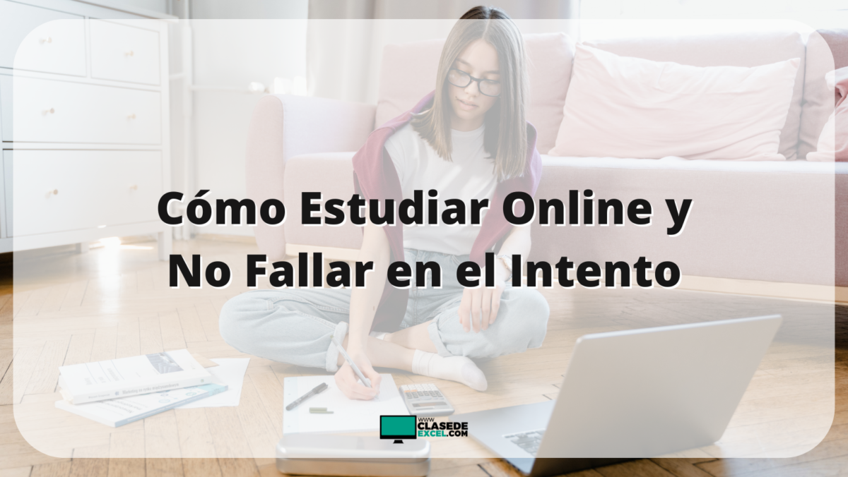 Cómo Estudiar Online y No Fallar en el Intento