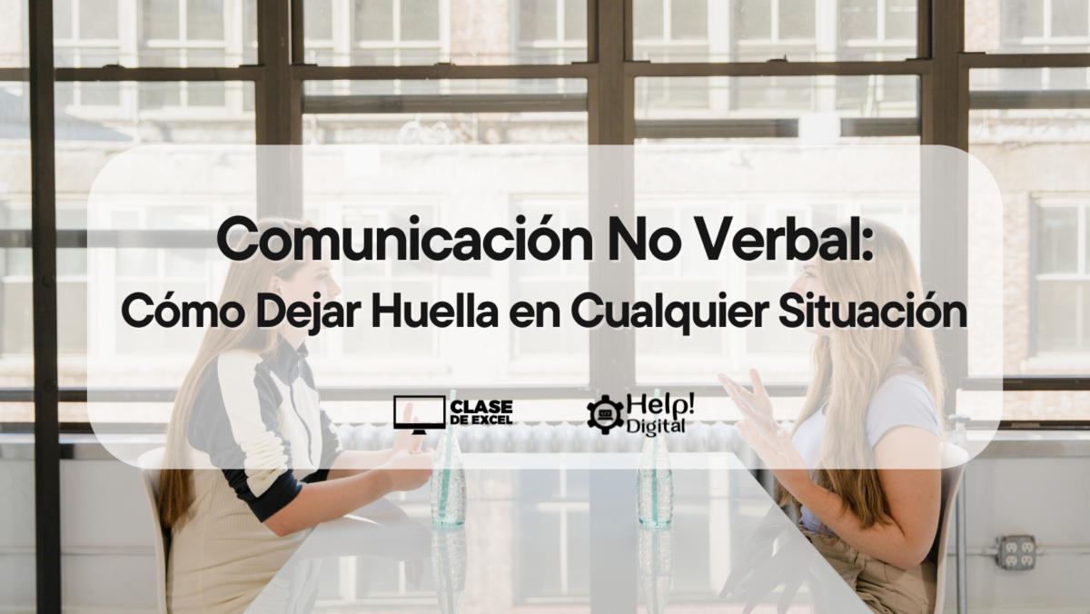 Comunicación No Verbal: Cómo Dejar Huella en Cualquier Situación