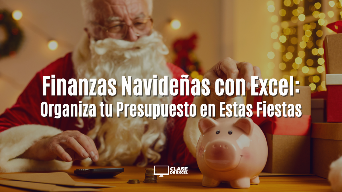 Finanzas Navideñas con Excel: Organiza tu Presupuesto en Estas Fiestas