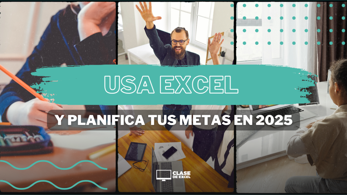 Usa Excel y Planifica Tus Metas en 2025